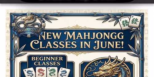 Mahjongg lessons by Dragon 152 Club  June schedule 