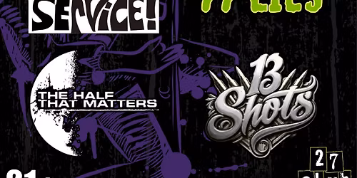 Dumpster Service, 77 Lies, The Half That Matters, 13 Shots