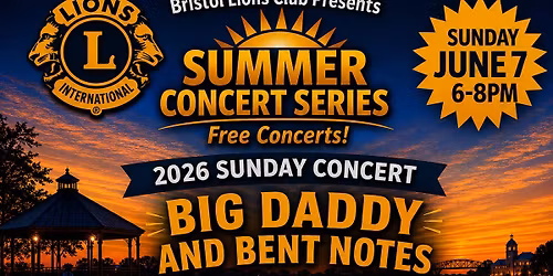 Bristol Lions Summer Concert Featuring Big Daddy and Bent Notes