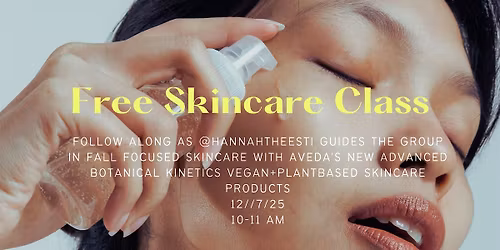 Free Skincare Class ft. New Aveda Advanced Botanical Kinetics Skincare