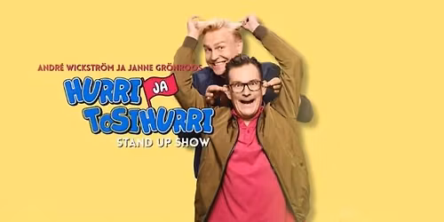 Hurri ja Tosi Hurri - Stand Up -show