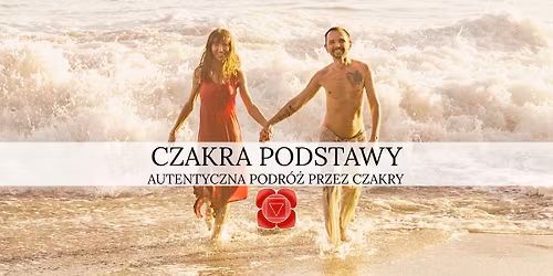 Autentyczna podr\u00f3\u017c przez czakry do najwy\u017cszej b\u0142ogo\u015bci: Modu\u0142 1 Czakra Podstawy