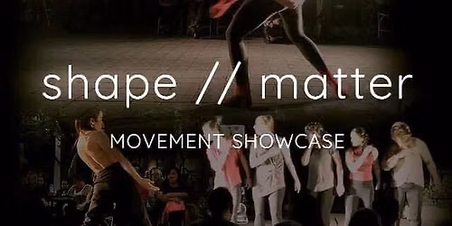 shape \/\/ matter 2026