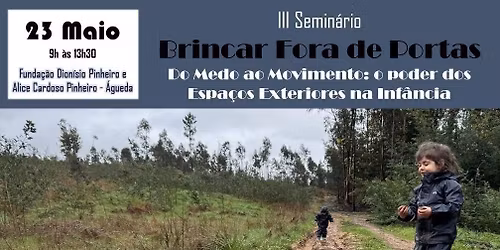 Brincar Fora de Portas - Do medo ao movimento: o poder dos espa\u00e7os exteriores na inf\u00e2ncia.
