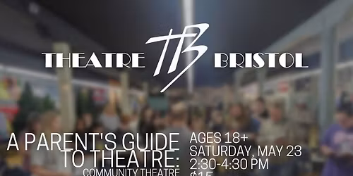 A Parent's Guide to Theatre: Community Theatre to Career Workshop