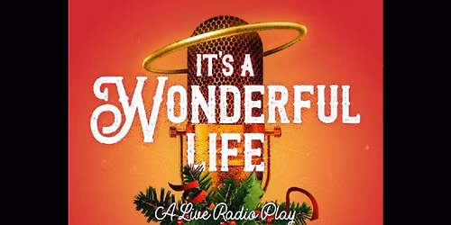 It\u2019s a Wonderful Life: A Live Radio Play