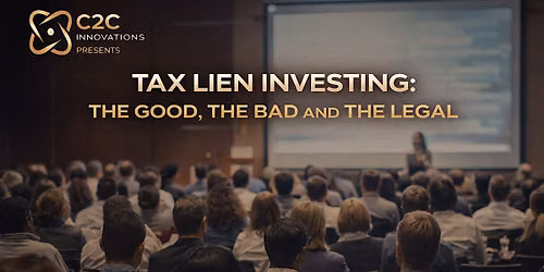 Tax Lien Investing: The Good, The Bad and The Legal!