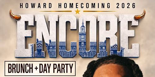 Howard Homecoming - 'ENCORE' Brunch + Day Party