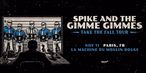 Spike and the Gimme Gimmes + Invit\u00e9s \u2022 11.11.26 \u2022 Paris