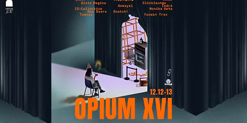 O P I U M X V I: Quest, Chida, Doppelgang, Aiste Regina, Clicklounge, Roe Deers, Tumosa & more