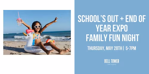 School's Out + End of Year Expo Family Fun Night