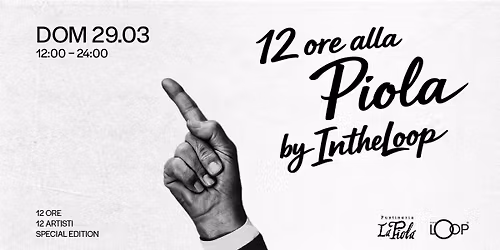 LA 12 ORE ALLA PIOLA by IN THE LOOP - Domenica 29 Marzo 2026