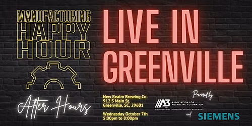 Manufacturing Happy Hour LIVE in Greenville, SC