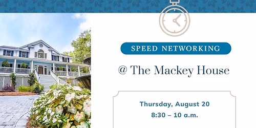 August Speed Networking at The Mackey House