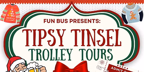 Tipsy Tinsel Trolley! 21+ (With Choice of 4 Boarding Times)