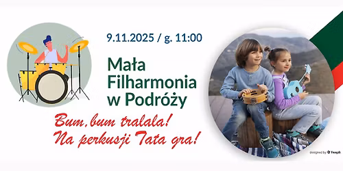 Ma\u0142a Filharmonia w Podr\u00f3\u017cy: Bum, bum tralala! Na perkusji Tata gra!