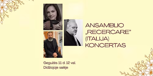 Ansamblio \u201eRecercare\u201c (Italija) klasikin\u0117s muzikos koncertas