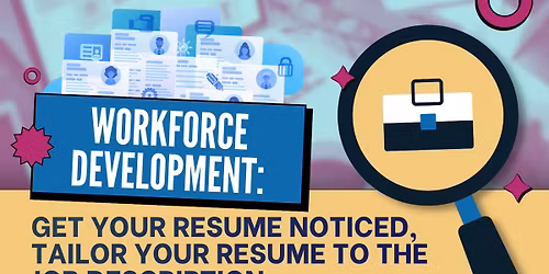 Workforce Development: Get Your Resume Noticed, Tailor Your Resume to the Job Description