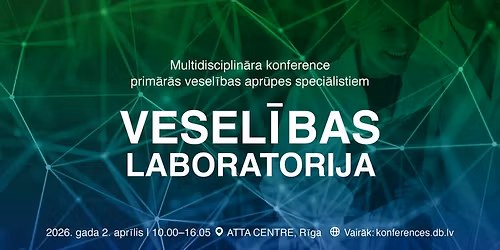 Multidisciplin\u0101r\u0101 konference \u201cVesel\u012bbas laboratorija\u201d