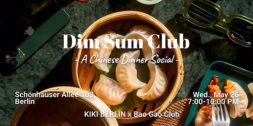 Dim Sum Club - A Chinese Dinner Social on May 26