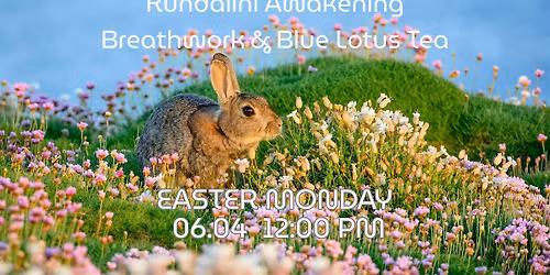 Kundalini Awakening and Breathwork - Easter Monday