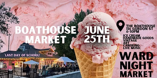Ward Night Market | Boathouse Market Thursday July 9th