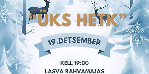 Lasva meeskoori ja s\u00f5prade j\u00f5ulukontsert "\u00dcks hetk" Lasva rahvamajas