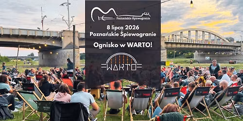 Pozna\u0144skie \u015apiewogranie - Ognisko w Warto!