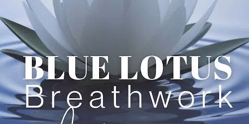 Blue Lotus Breathwork Ceremony