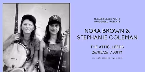 Nora Brown & Stephanie Coleman, Live in Leeds
