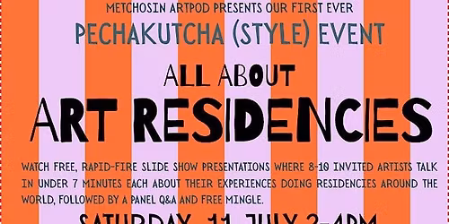 All about  ART RESIDENCIES-- a pechakucha-style event