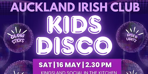 \ud83c\udf89Kids Disco at the Auckland Irish Club! \ud83c\udf89