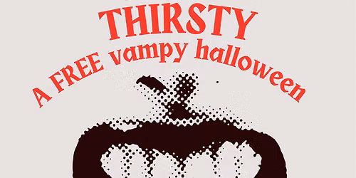 THIRSTY