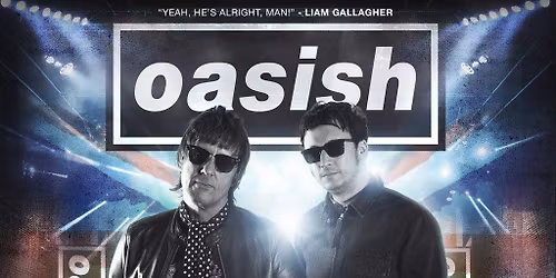 Oasish 2026 Tour - Saturday 28th November 2026