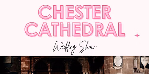 Chester Cathedral Wedding Show