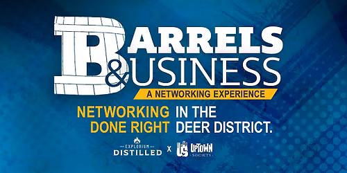 Barrels & Business: A Networking Experience