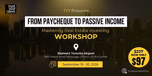 Paycheque to Passive Income - Toronto