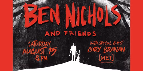 BEN NICHOLS & FRIENDS - In The Heart Of The Mountain Tour - Saturday, 8.15.26