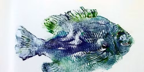 Fish Printing - RSVP Required