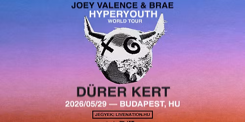 Joey Valence & Brae | Budapest 2026