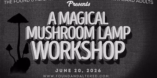 Magical Mushroom Lamp Workshop