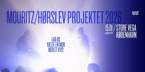 Mouritz \/ H\u00f8rslev Projektet [Support: Teitur Magn\u00fasson] - VEGA - Venteliste