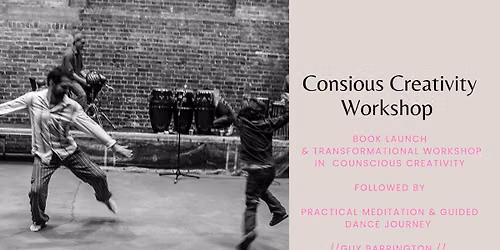 Conscious Creativity Workshop \/\/ Book launch & Guyded Dance with Guy Barrington