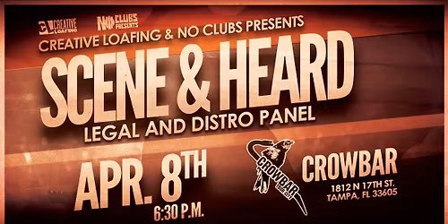 Creative Loafing Tampa & No Clubs Presents Scene & Heard: Legal and Distro Panel 