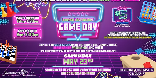 SUPER SATURDAY: Game Day (Video games, Board games, Yard games and more)