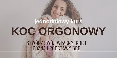 KOC ORGONOWY w GBE-dodaj sobie energii do \u017cycia w nurcie \u0141agodnej Bio-Energetyki 