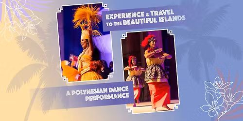 Experience and Travel to the Beautiful Islands Dance Performance