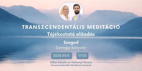 T\u00e1j\u00e9koztat\u00f3 el\u0151ad\u00e1s a Transzcendent\u00e1lis Medit\u00e1ci\u00f3r\u00f3l