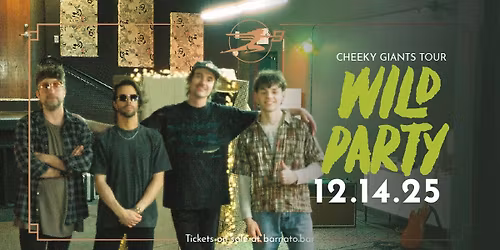 WILD PARTY - Cheeky Giants Tour