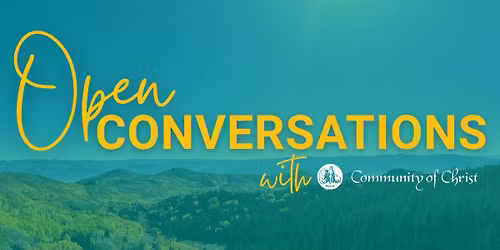 Open Conversations with Community of Christ